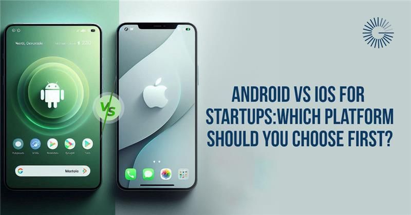 Android vs IOS For Startups