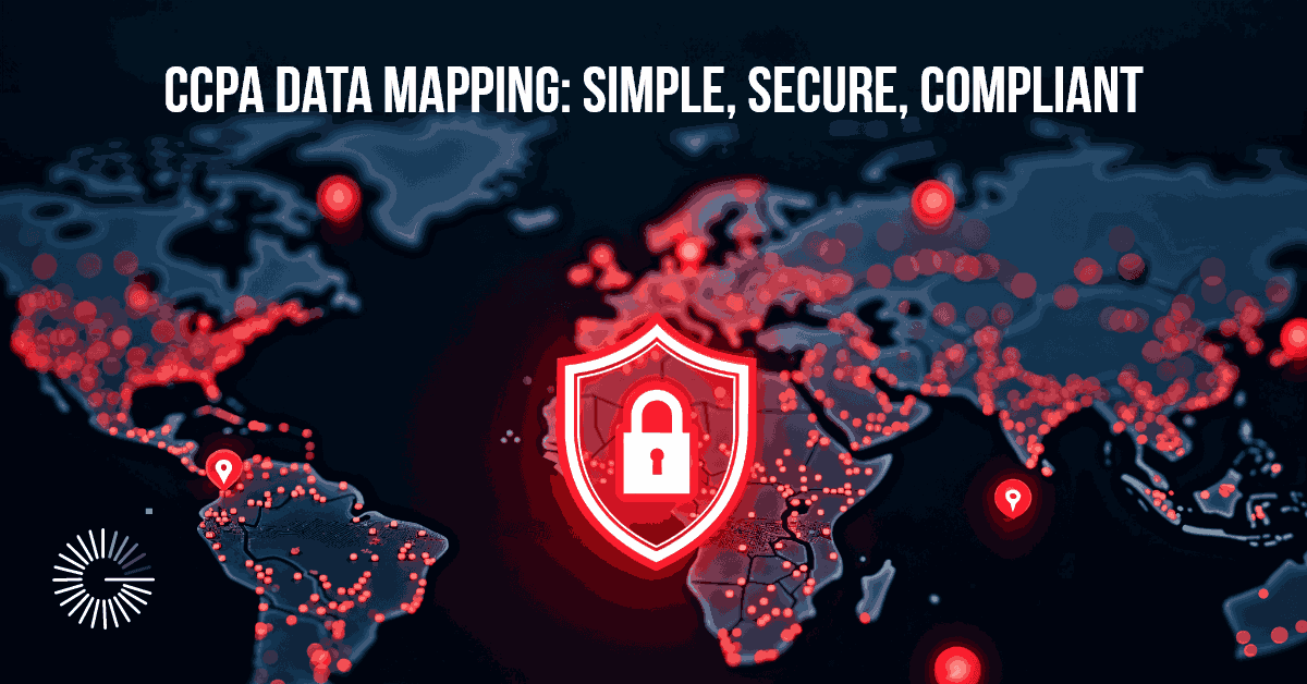 CCPA Data Mapping Simple, Secure, Compliant