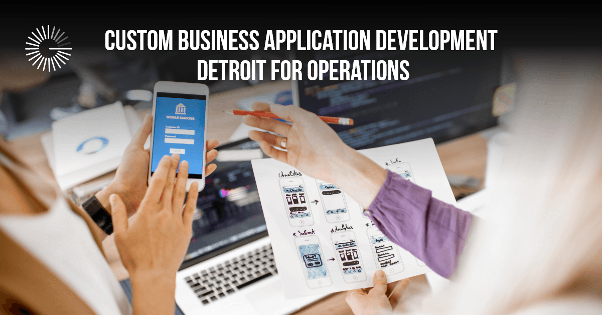 Custom Business Application Development Detroit 