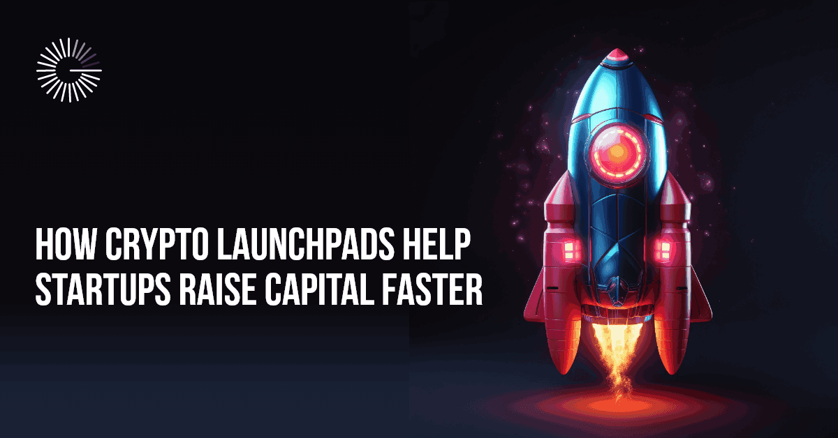 Crypto-Launchpads-help-Startups-Raise