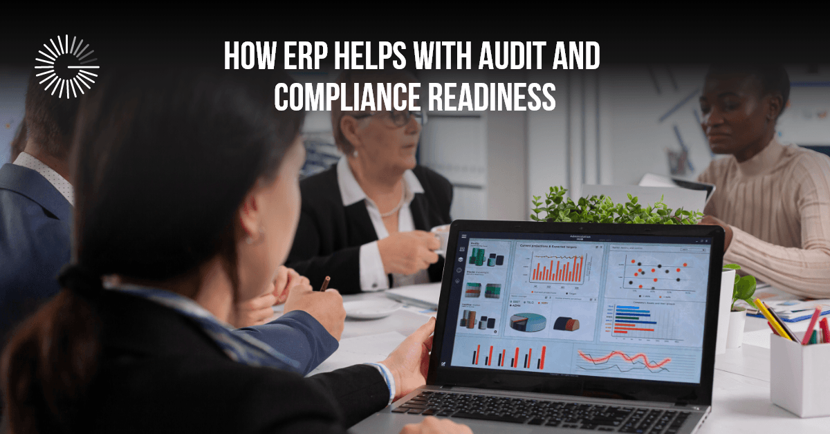 How ERP Helps With Audit and Compliance Readiness