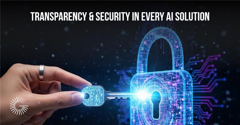 Transparency & Security in Every AI Solution