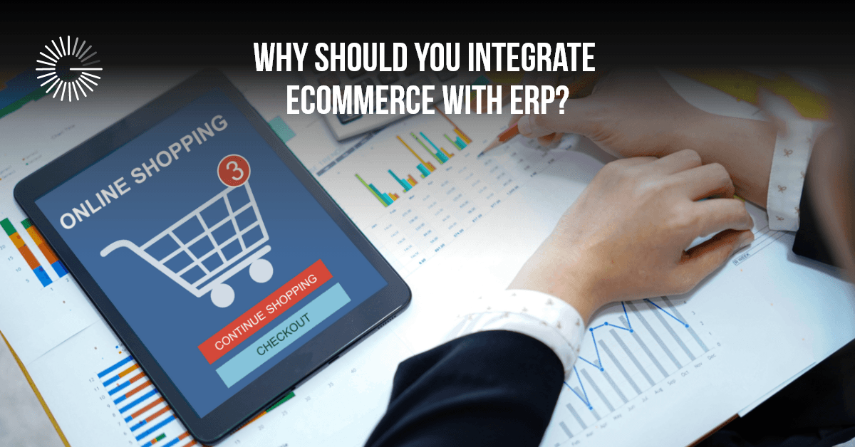 Why Integrate eCommerce with ERP
